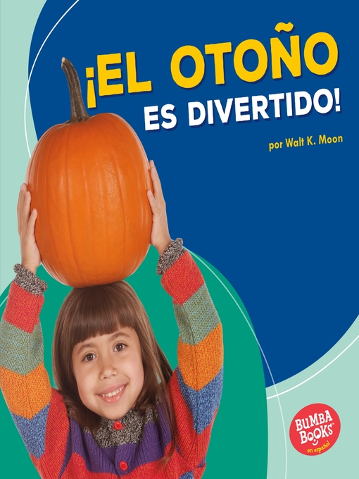 Title details for ¡El otoño es divertido! (Fall Is Fun!) by Walt K. Moon - Available